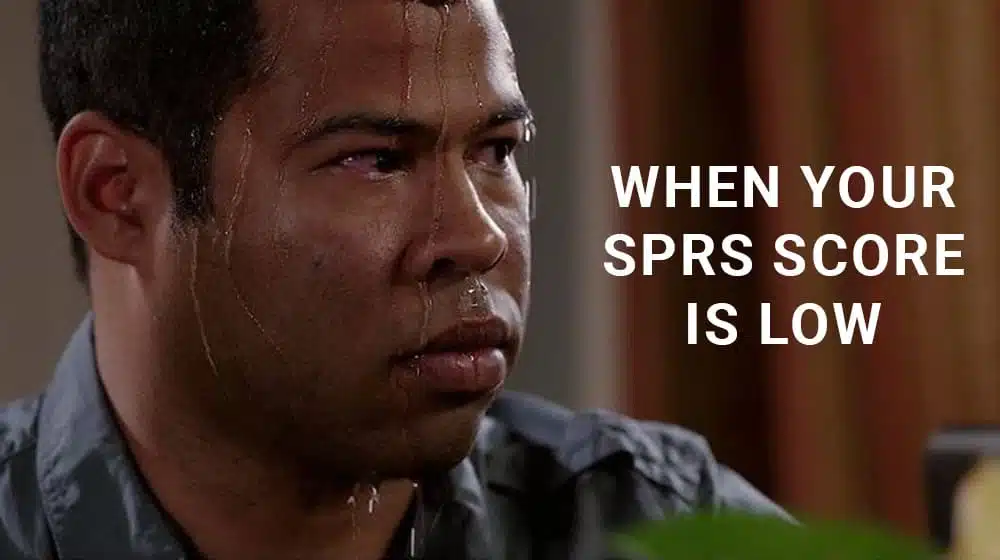 When Your SPRS Score is Low