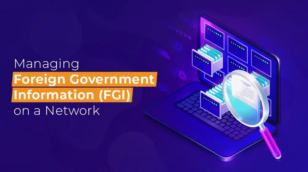 Managing Foreign Government Information on a Network