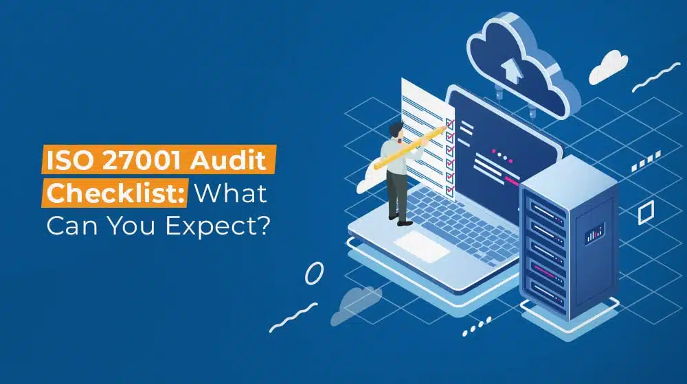 ISO 27001 Audit Checklist What Can You Expect