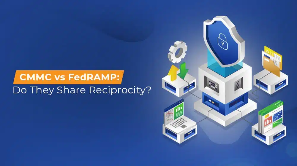 CMMC vs FedRAMP Do They Share Reciprocity