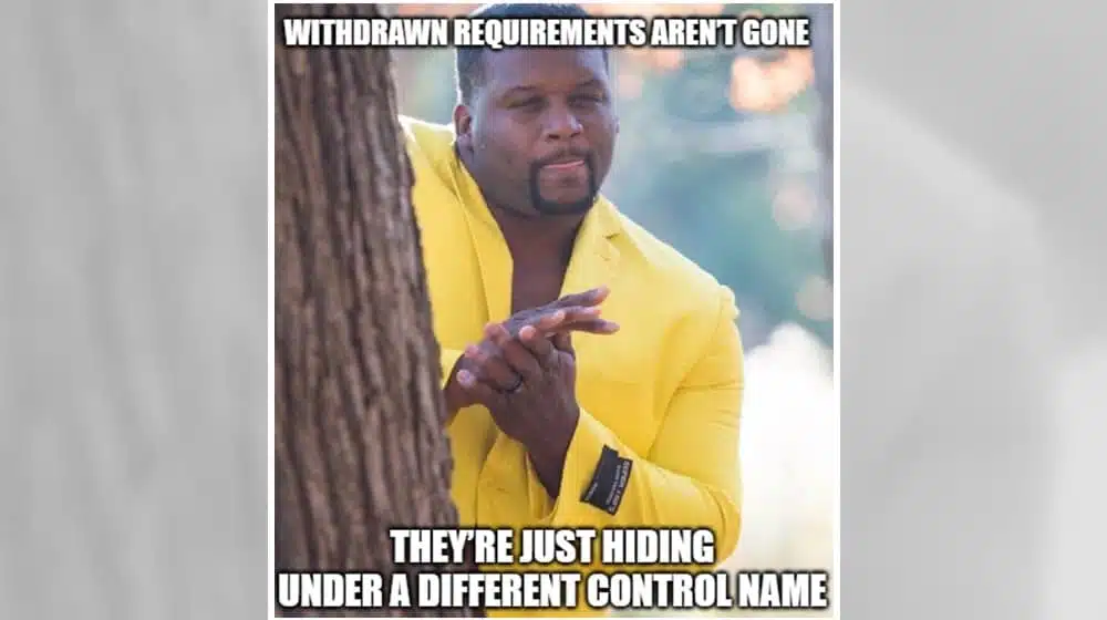 Withdrawn Requirements Aren't Gone