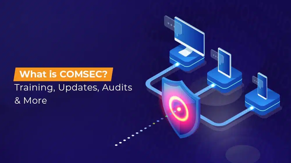 What is COMSEC Training Updates Audits & More