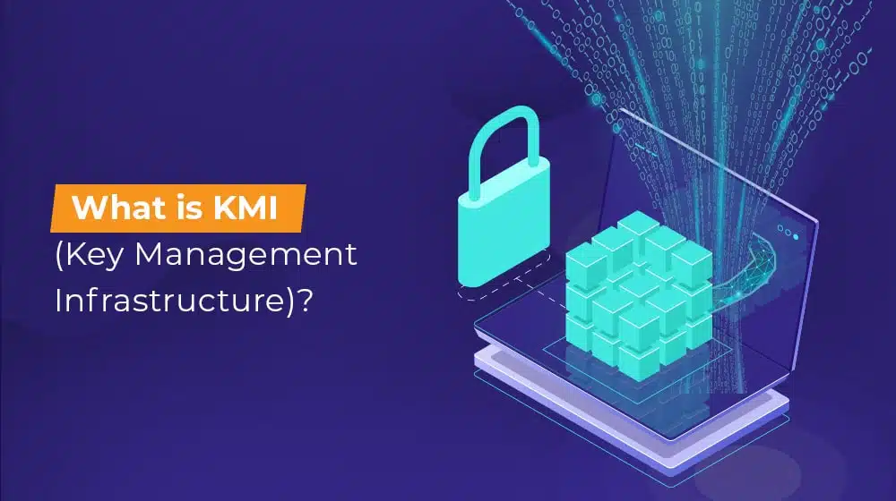What is KMI Key Management Infrastructure