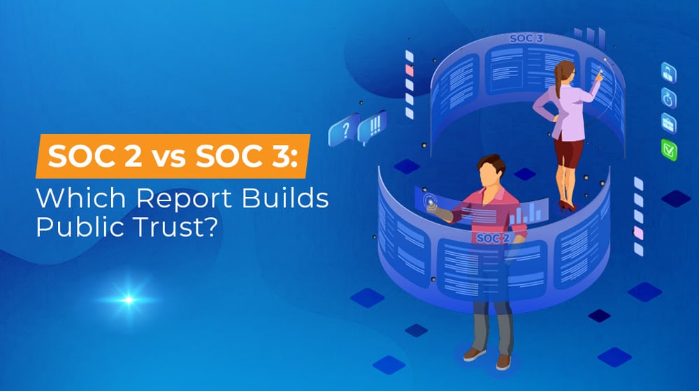 SOC 2 vs SOC 3 Which Report Builds Public Trust