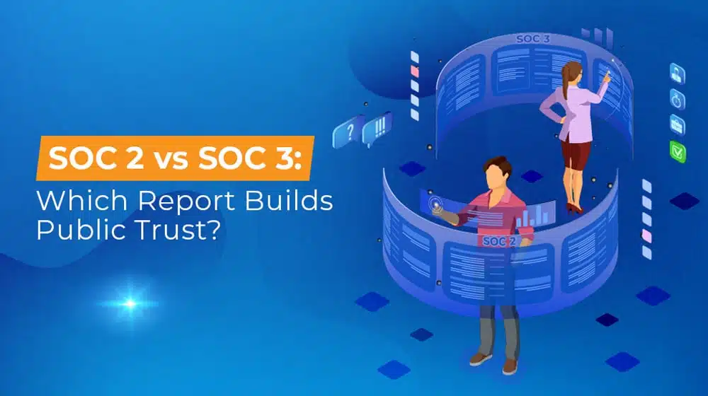 SOC 2 vs SOC 3 Which Report Builds Public Trust