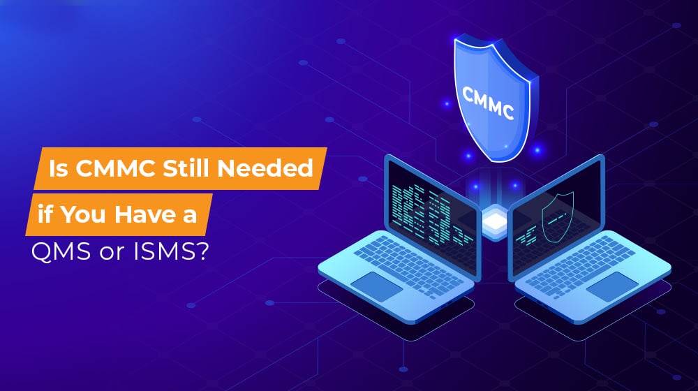 Is CMMC Still Needed if You Have a QMS or ISMS