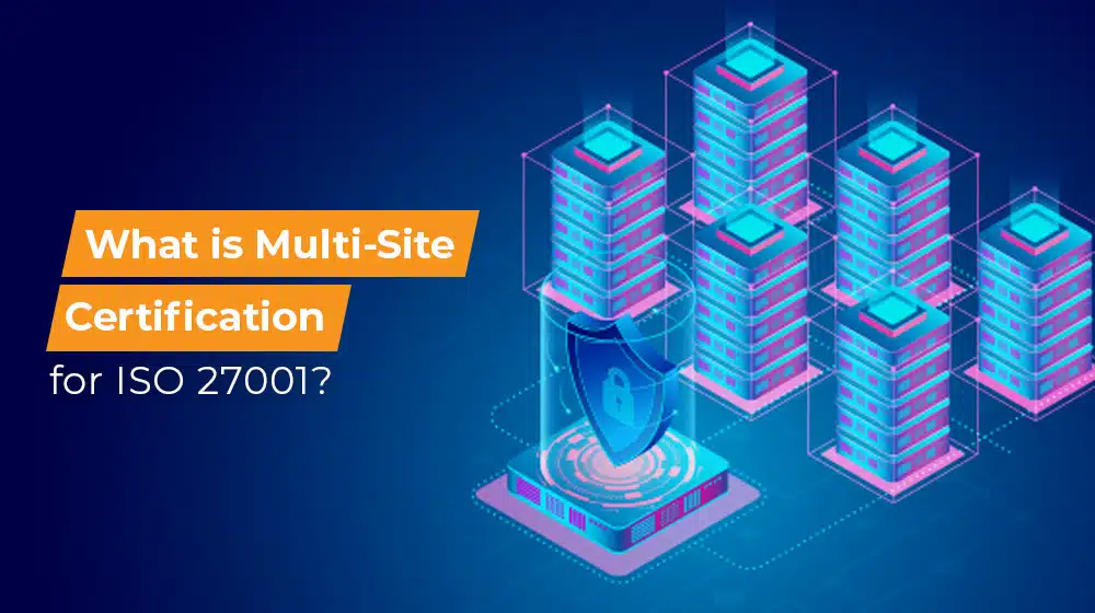 What is Multi-Site Certification for ISO 27001