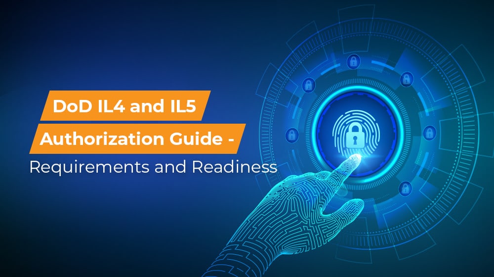 DoD IL4 and IL5 Authorization Guide - Requirements and Readiness
