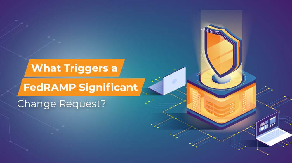 What Triggers a FedRAMP Significant Change Request