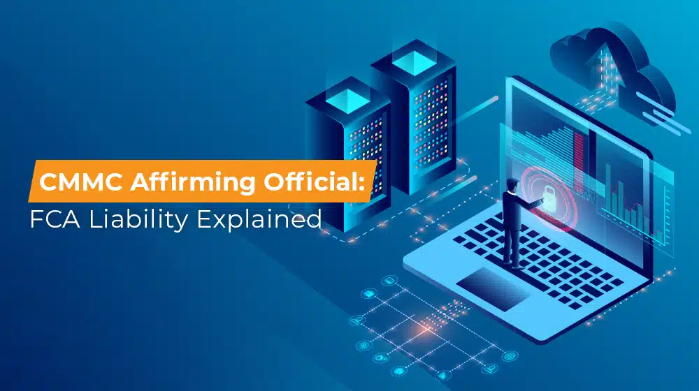 CMMC Affirming Official FCA Liability Explained