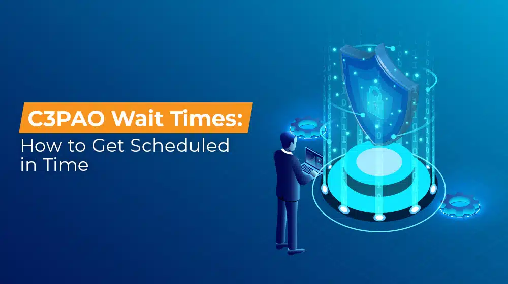 C3PAO Wait Times How to Get Scheduled in Time