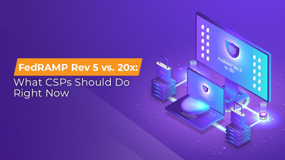 FedRAMP Rev 5 vs 20x What CSPs Should Do Right Now