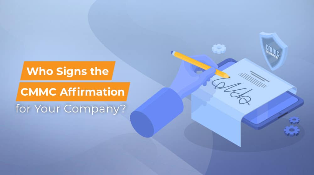 Who Signs the CMMC Affirmation for Your Company