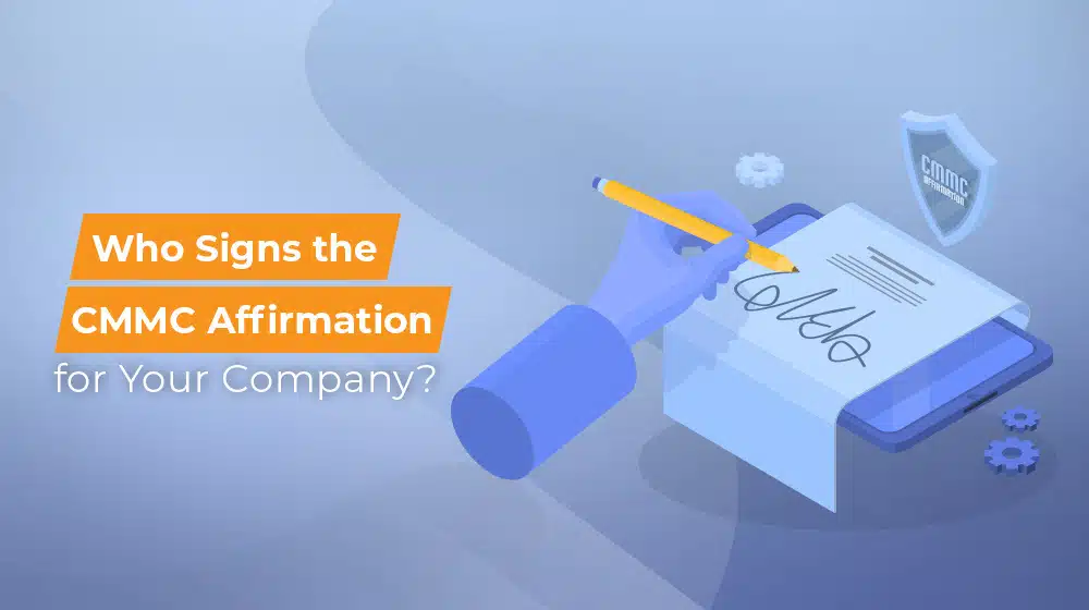 Who Signs the CMMC Affirmation for Your Company