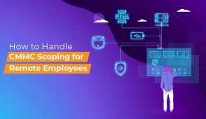How to Handle CMMC Scoping for Remote Employees