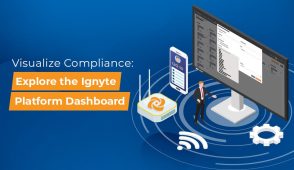 Visualize Compliance Explore the Ignyte Platform Dashboard