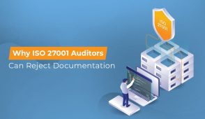 Why ISO 27001 Auditors Can Reject Documentation